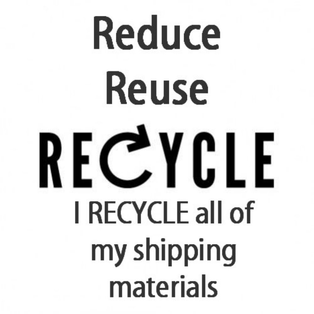 I Recycle all of my shipping materials
